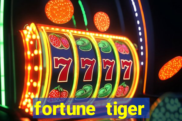 fortune tiger aposta de 1 real