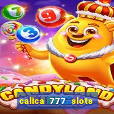 calica 777 slots paga mesmo