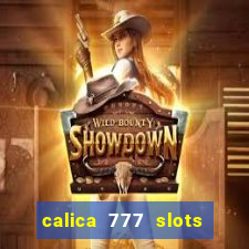 calica 777 slots paga mesmo