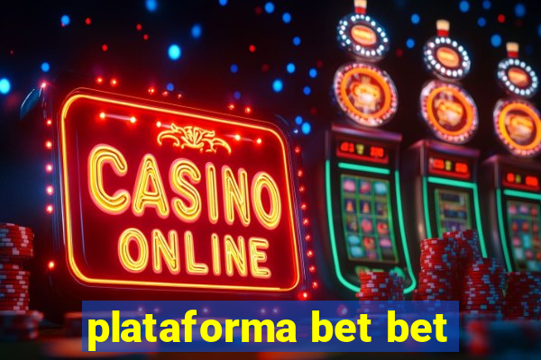 plataforma bet bet