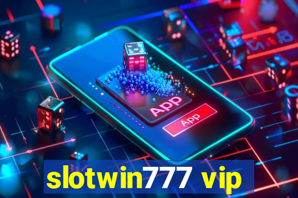 slotwin777 vip