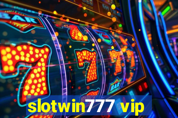 slotwin777 vip