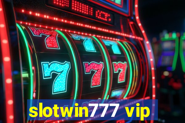 slotwin777 vip