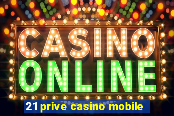 21 prive casino mobile