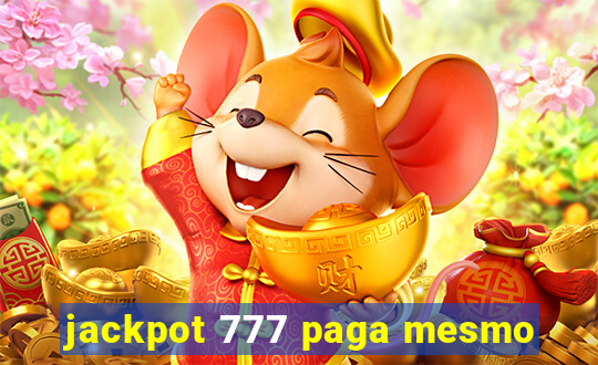 jackpot 777 paga mesmo