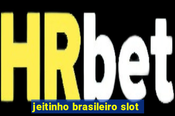 jeitinho brasileiro slot