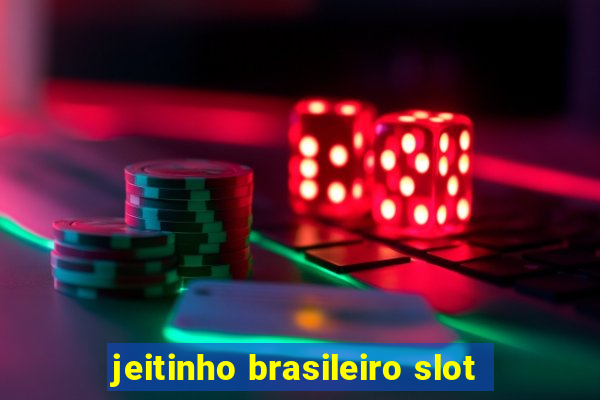 jeitinho brasileiro slot