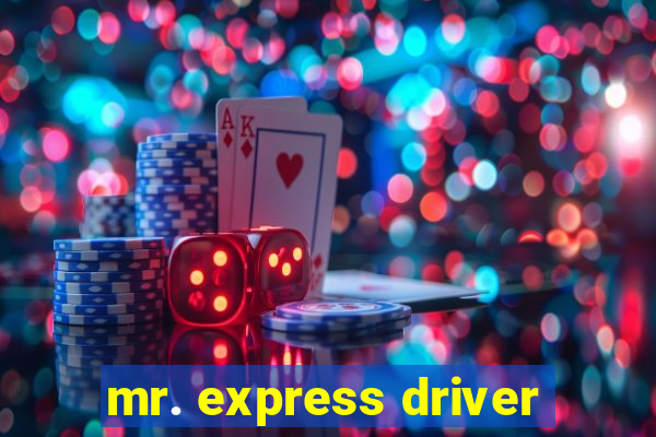 mr. express driver