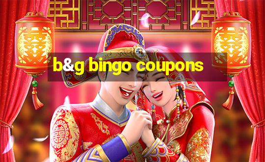 b&g bingo coupons