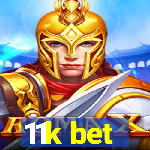 11k bet