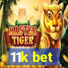 11k bet