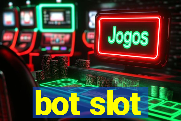 bot slot