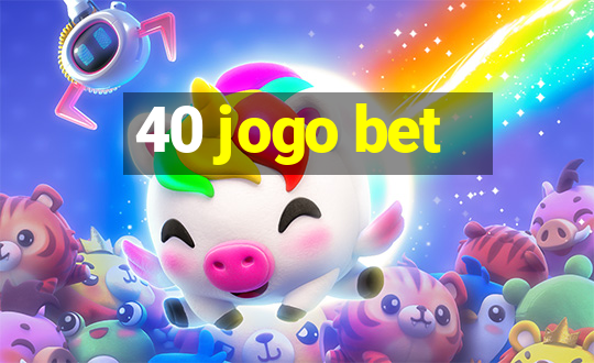 40 jogo bet