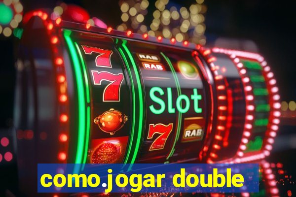 como.jogar double