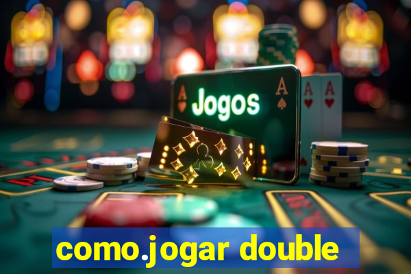 como.jogar double