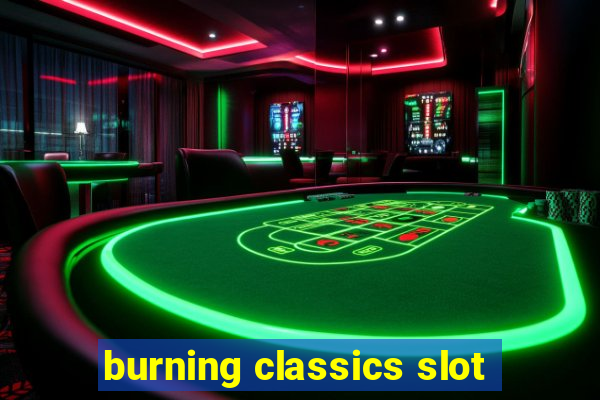 burning classics slot