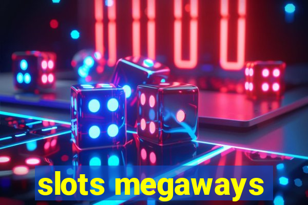 slots megaways