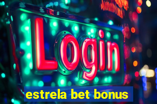 estrela bet bonus