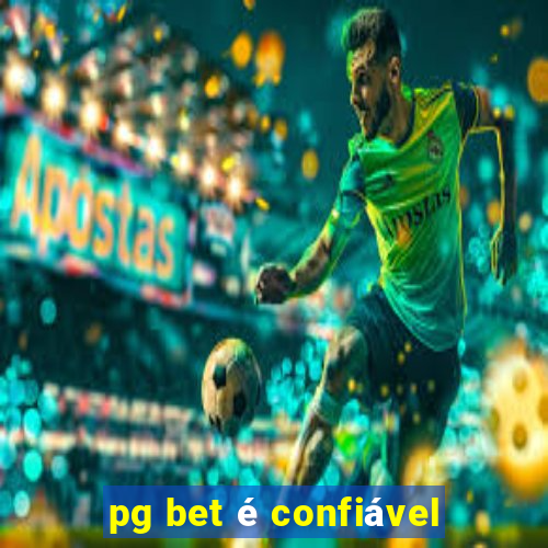 pg bet é confiável