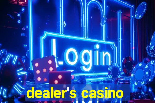 dealer's casino