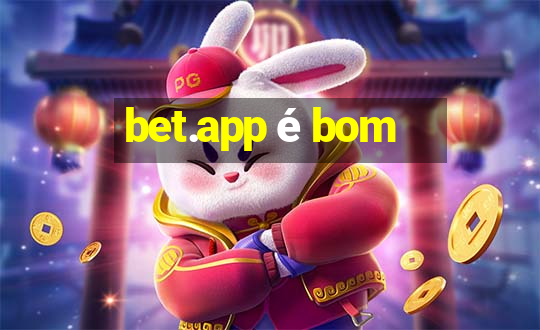 bet.app é bom