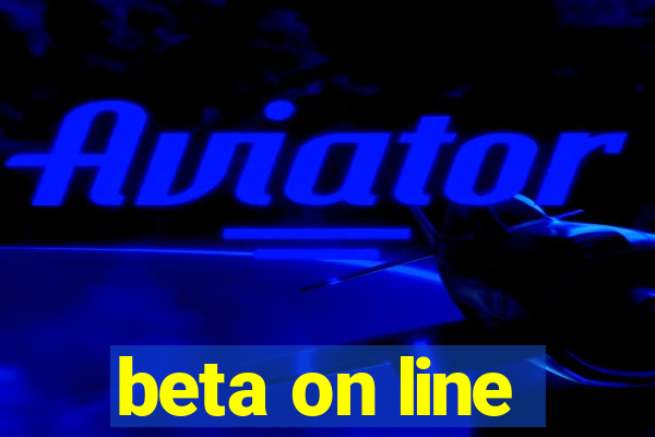 beta on line