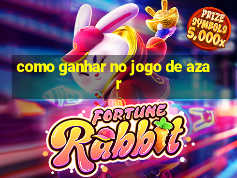 como ganhar no jogo de azar