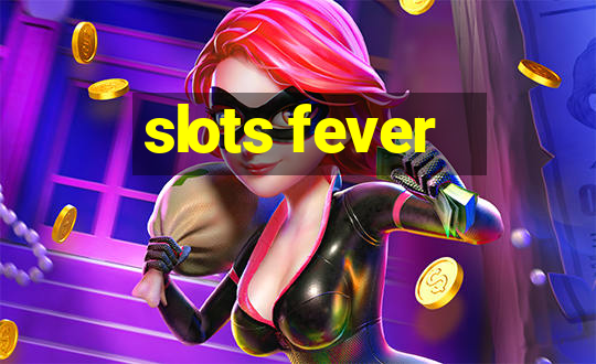 slots fever