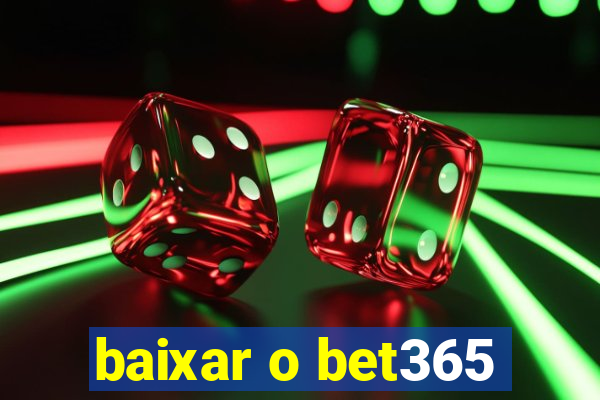 baixar o bet365