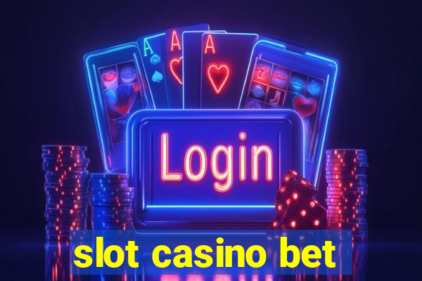 slot casino bet