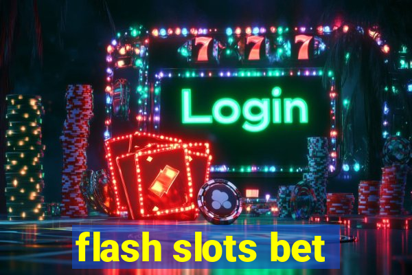 flash slots bet