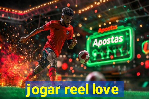 jogar reel love