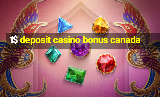 1$ deposit casino bonus canada