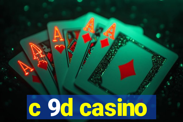 c 9d casino