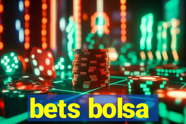 bets bolsa