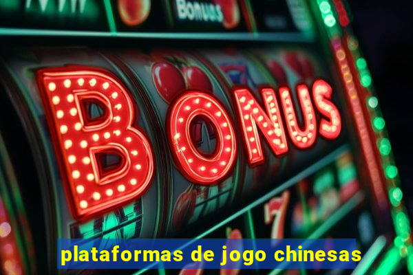 plataformas de jogo chinesas