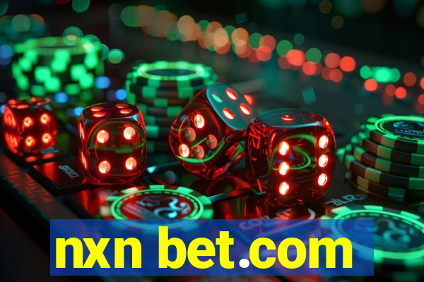 nxn bet.com