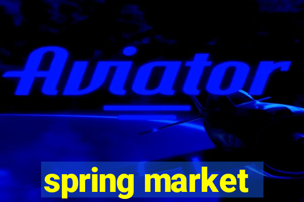 spring market