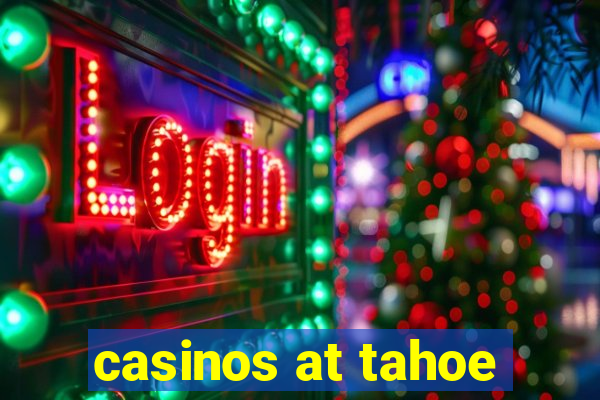 casinos at tahoe