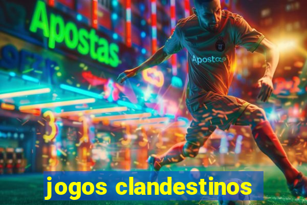 jogos clandestinos