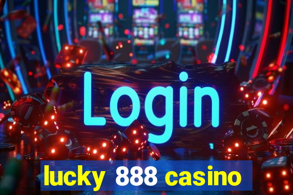 lucky 888 casino