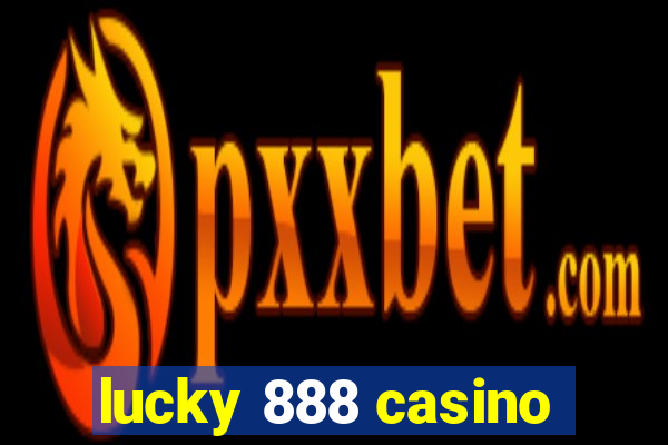 lucky 888 casino