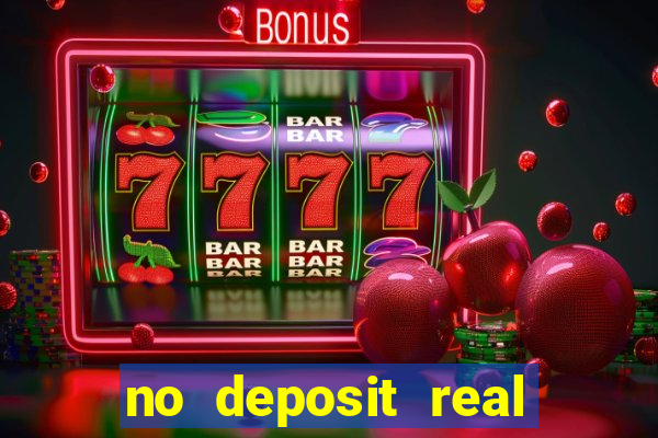 no deposit real cash casinos