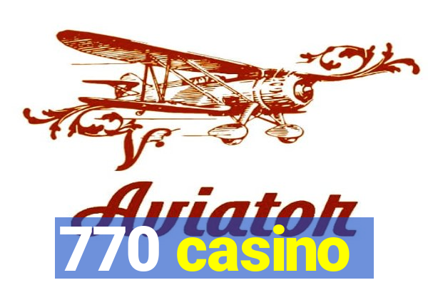 770 casino