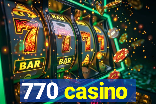 770 casino