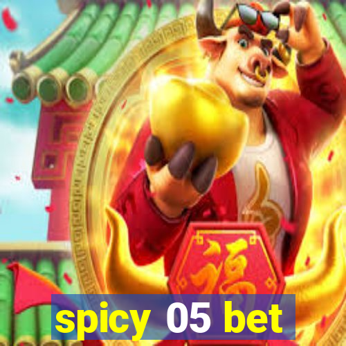 spicy 05 bet