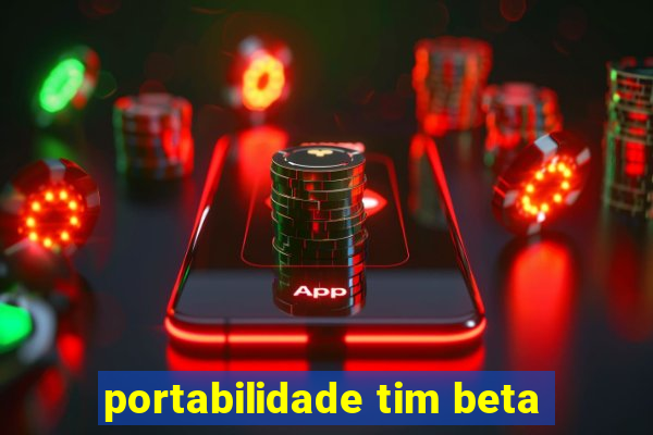 portabilidade tim beta