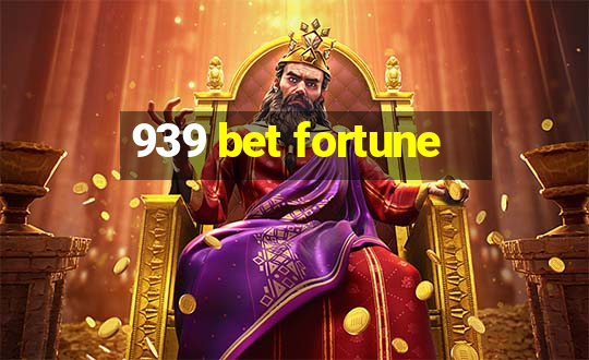 939 bet fortune