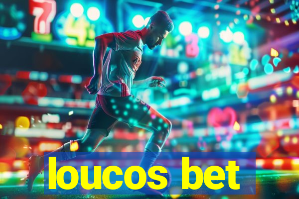 loucos bet