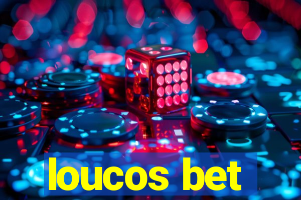 loucos bet